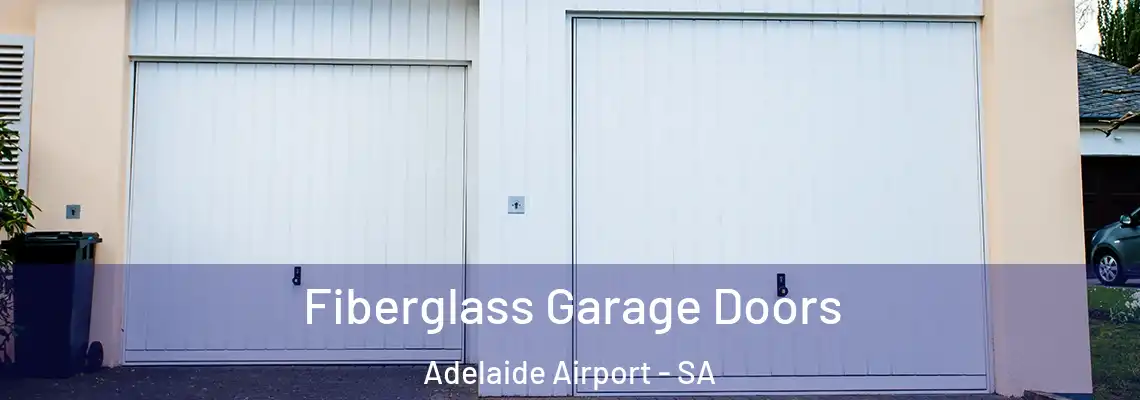  Fiberglass Garage Doors Adelaide Airport - SA
