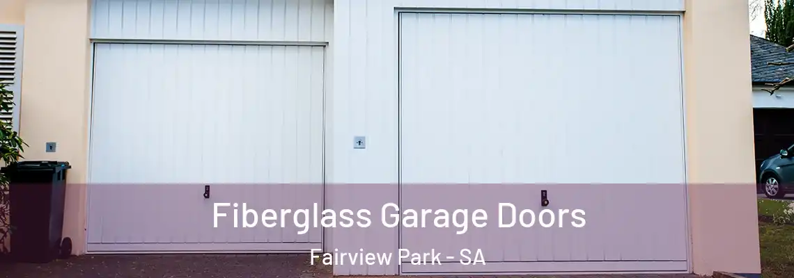 Fiberglass Garage Doors Fairview Park - SA