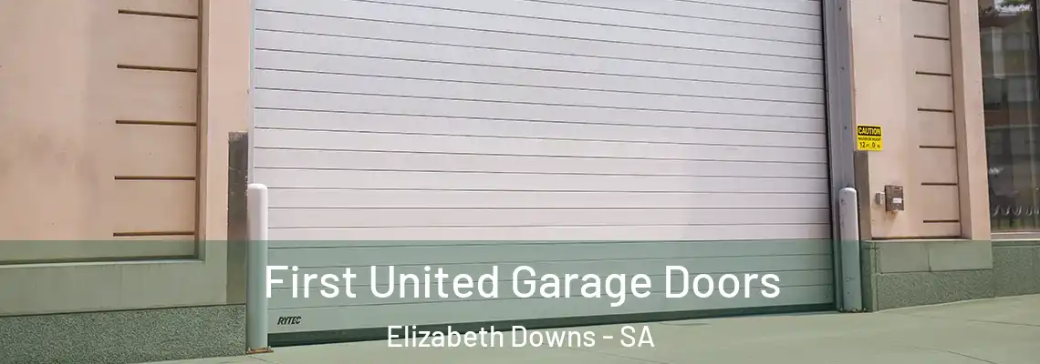  First United Garage Doors Elizabeth Downs - SA