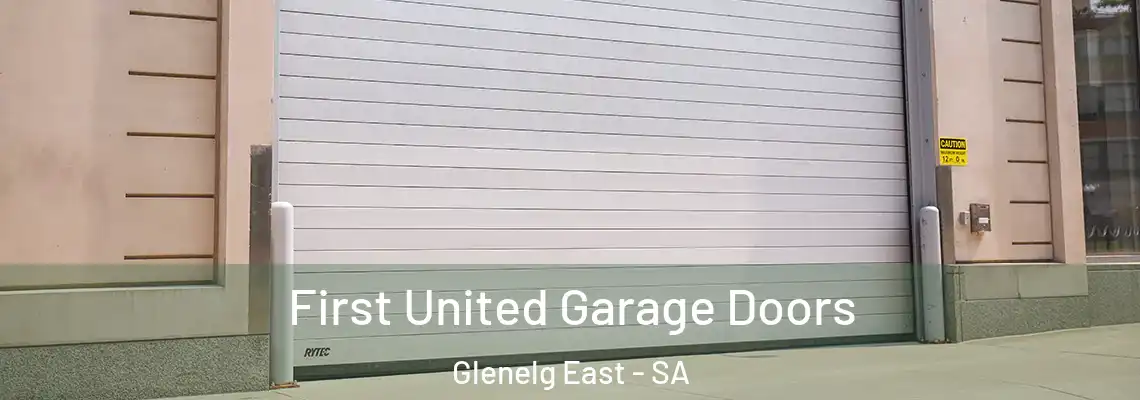  First United Garage Doors Glenelg East - SA