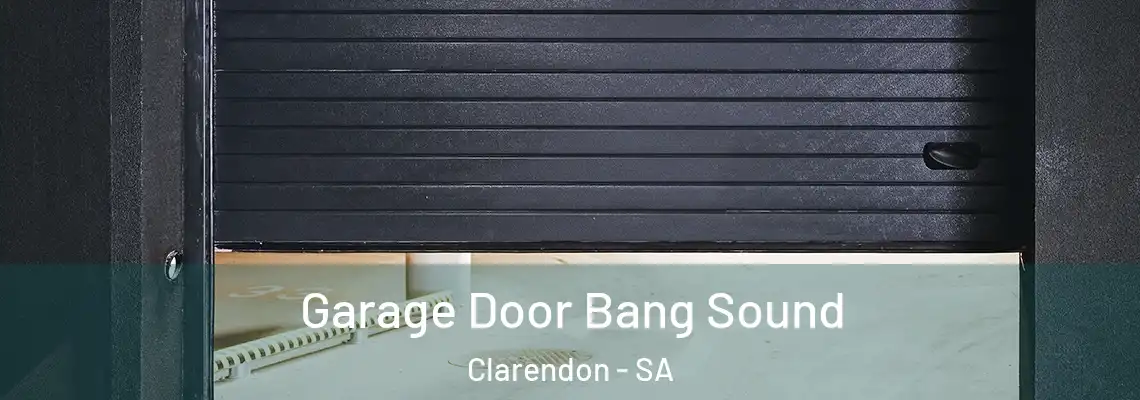  Garage Door Bang Sound Clarendon - SA