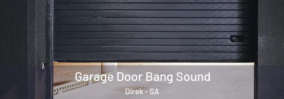  Garage Door Bang Sound Direk - SA
