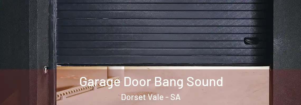  Garage Door Bang Sound Dorset Vale - SA