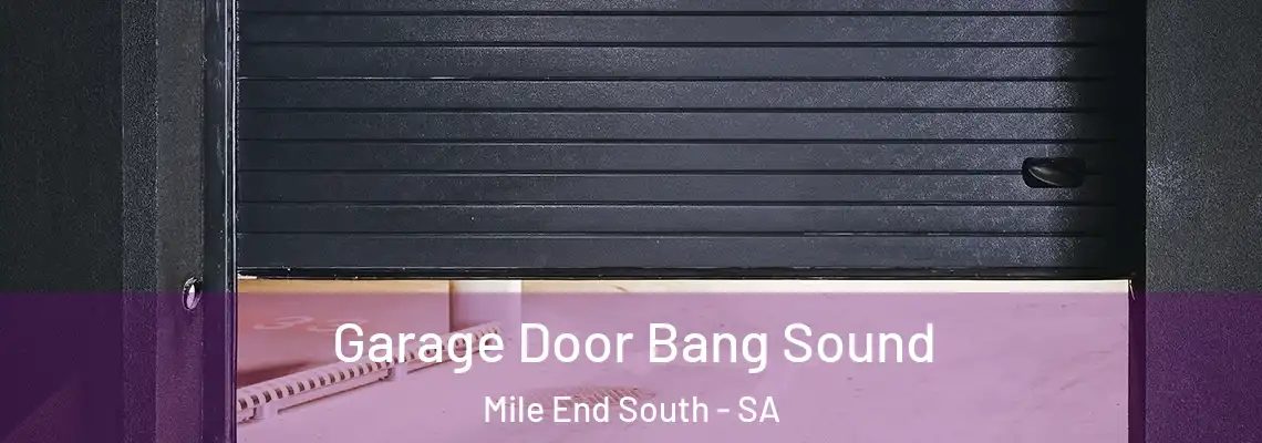 Garage Door Bang Sound Mile End South - SA