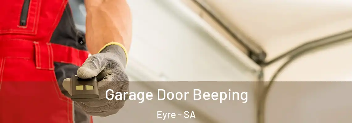 Garage Door Beeping Eyre - SA