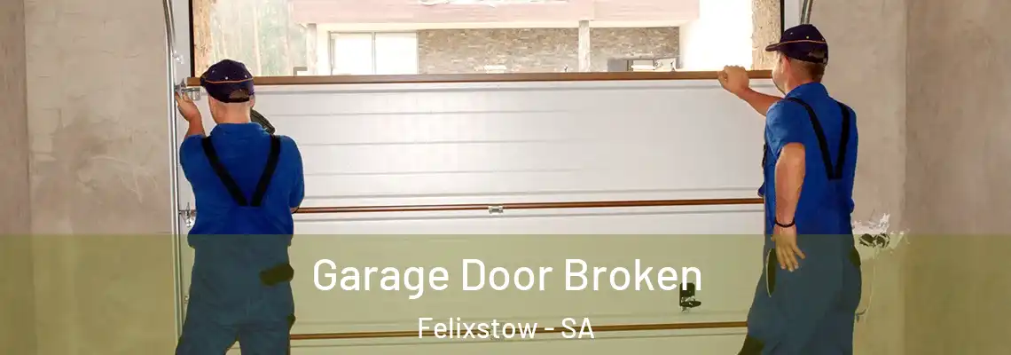 Garage Door Broken Felixstow - SA