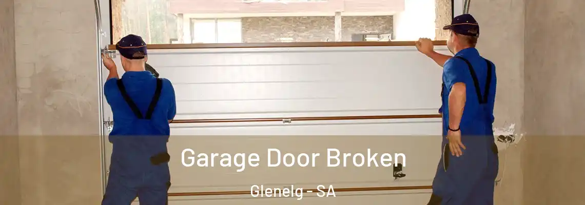  Garage Door Broken Glenelg - SA