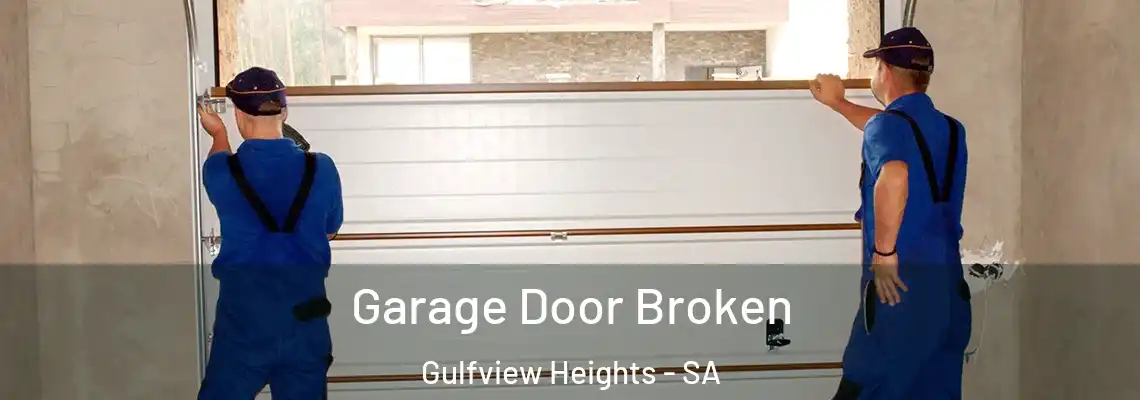  Garage Door Broken Gulfview Heights - SA