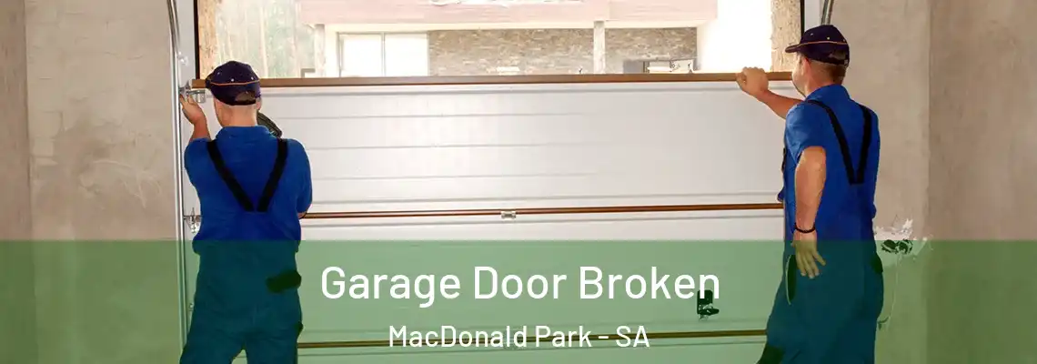  Garage Door Broken MacDonald Park - SA