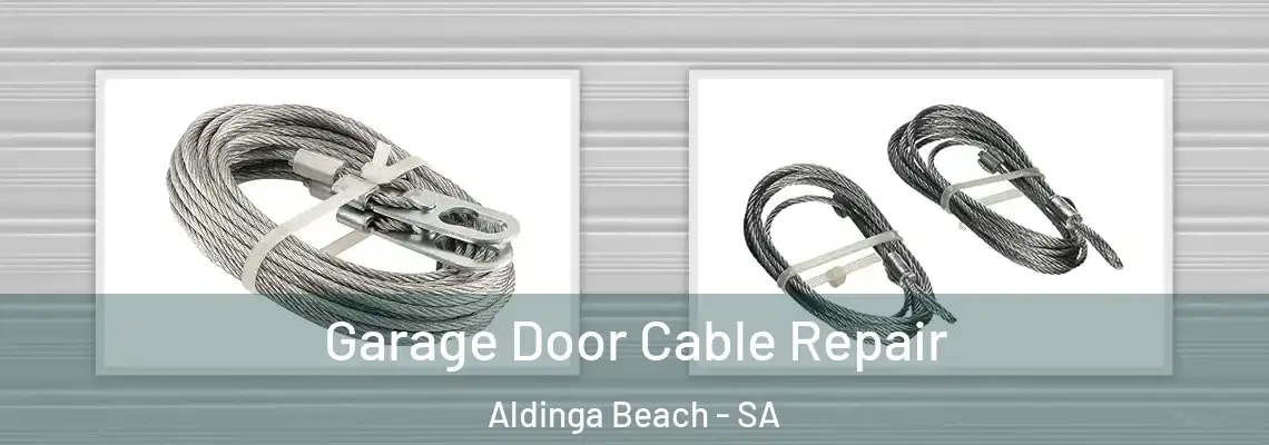 Garage Door Cable Repair Aldinga Beach - SA