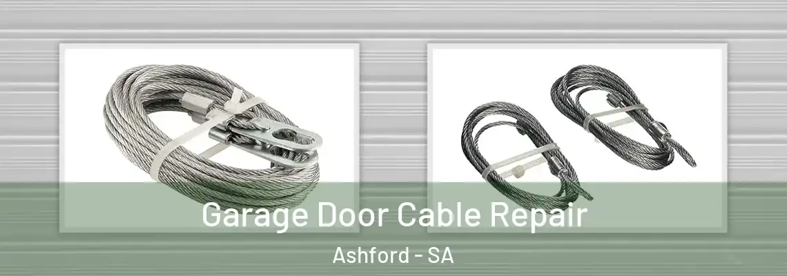 Garage Door Cable Repair Ashford - SA