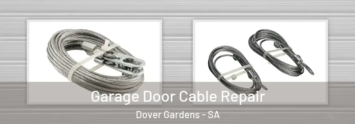  Garage Door Cable Repair Dover Gardens - SA
