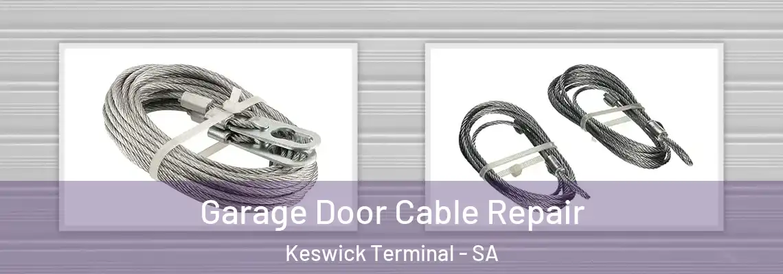  Garage Door Cable Repair Keswick Terminal - SA