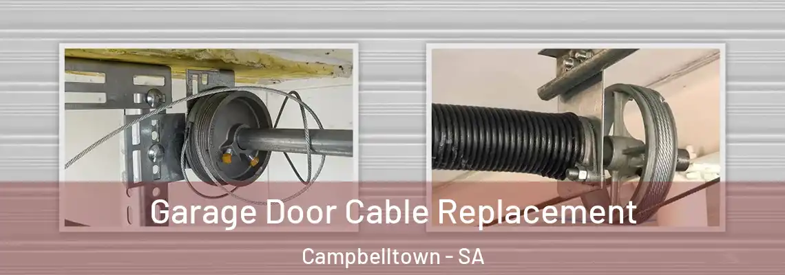  Garage Door Cable Replacement Campbelltown - SA