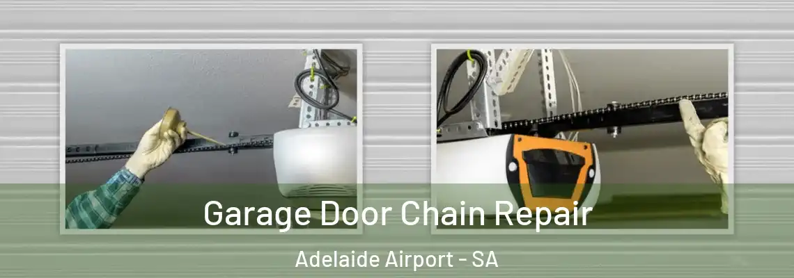  Garage Door Chain Repair Adelaide Airport - SA