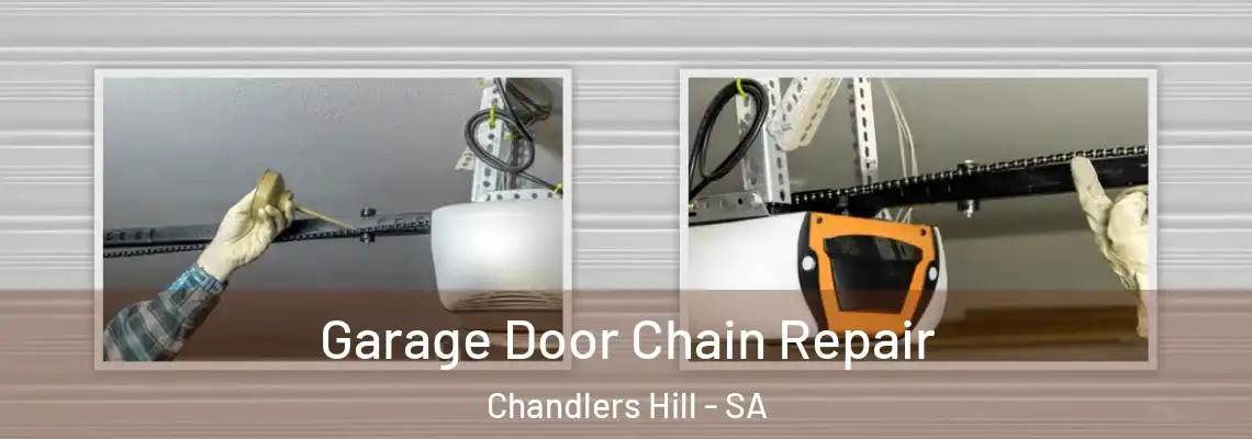  Garage Door Chain Repair Chandlers Hill - SA