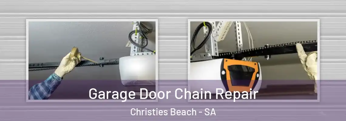  Garage Door Chain Repair Christies Beach - SA