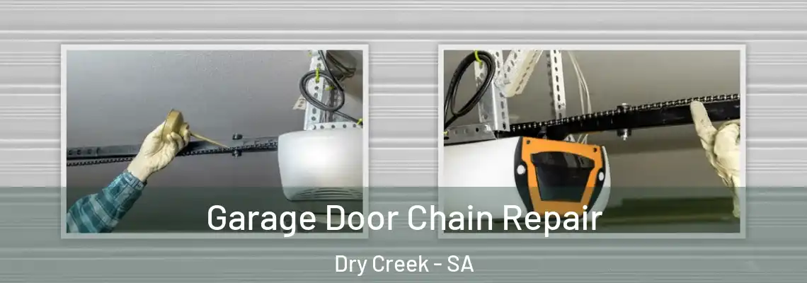  Garage Door Chain Repair Dry Creek - SA
