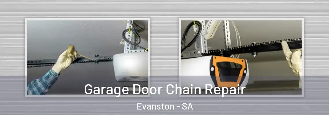  Garage Door Chain Repair Evanston - SA