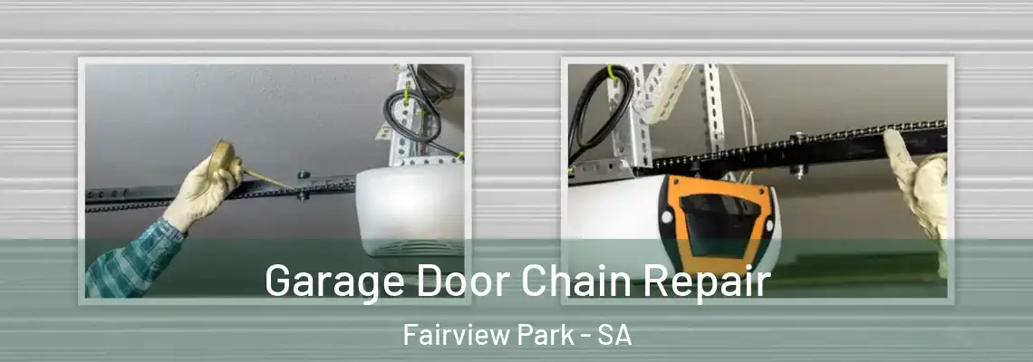  Garage Door Chain Repair Fairview Park - SA