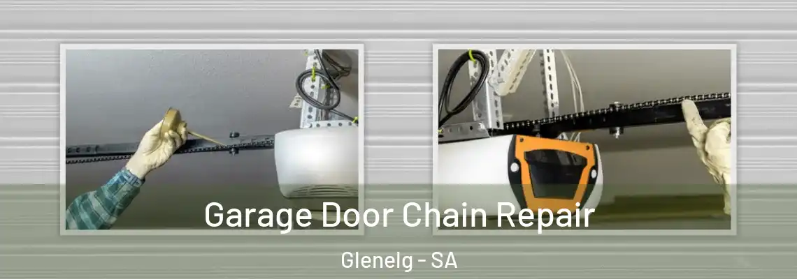  Garage Door Chain Repair Glenelg - SA