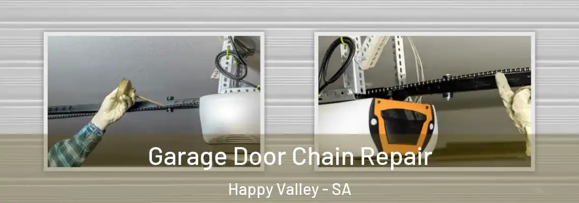  Garage Door Chain Repair Happy Valley - SA
