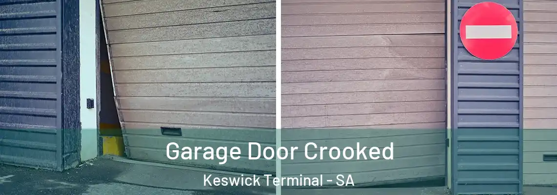  Garage Door Crooked Keswick Terminal - SA
