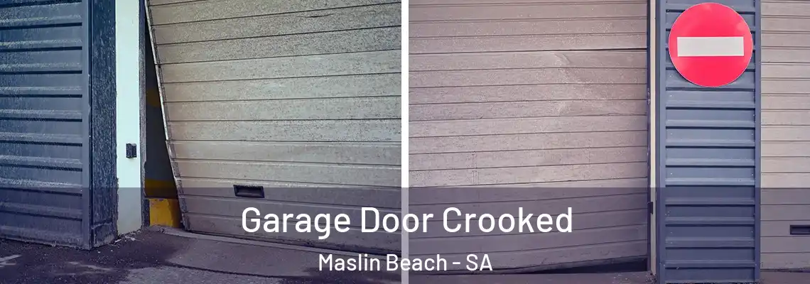 Garage Door Crooked Maslin Beach - SA