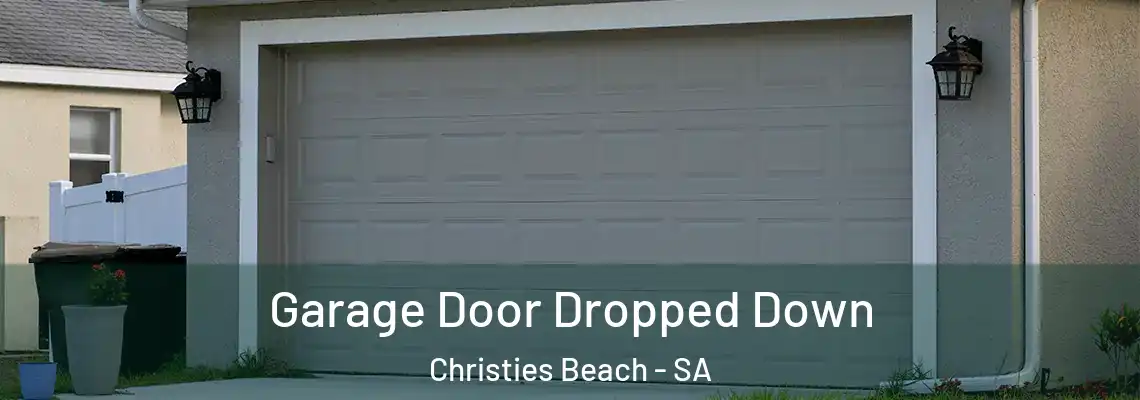  Garage Door Dropped Down Christies Beach - SA