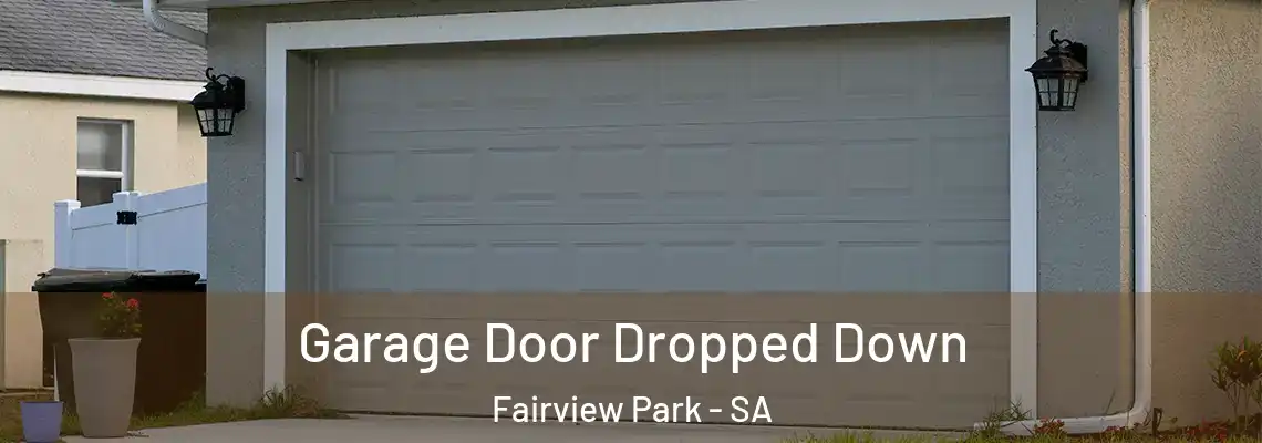  Garage Door Dropped Down Fairview Park - SA