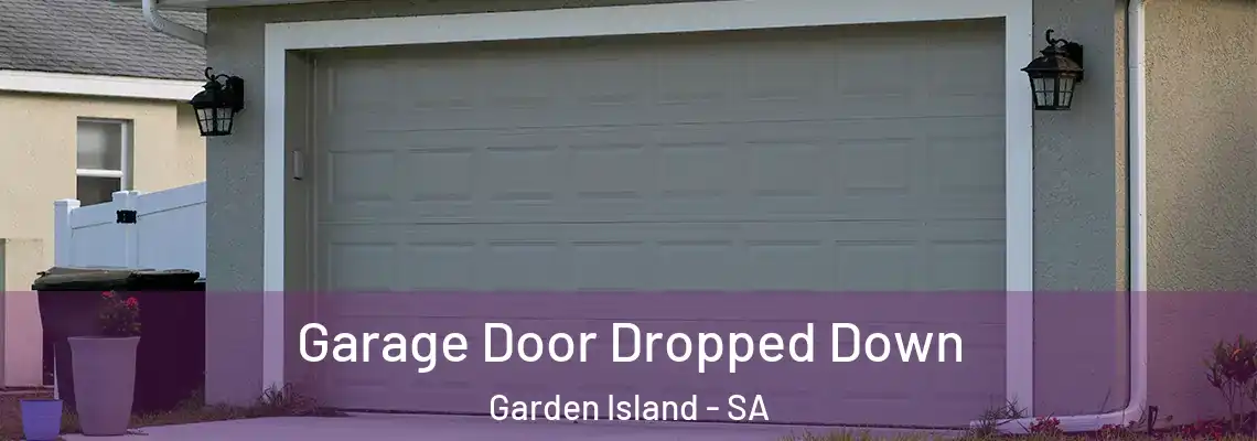 Garage Door Dropped Down Garden Island - SA