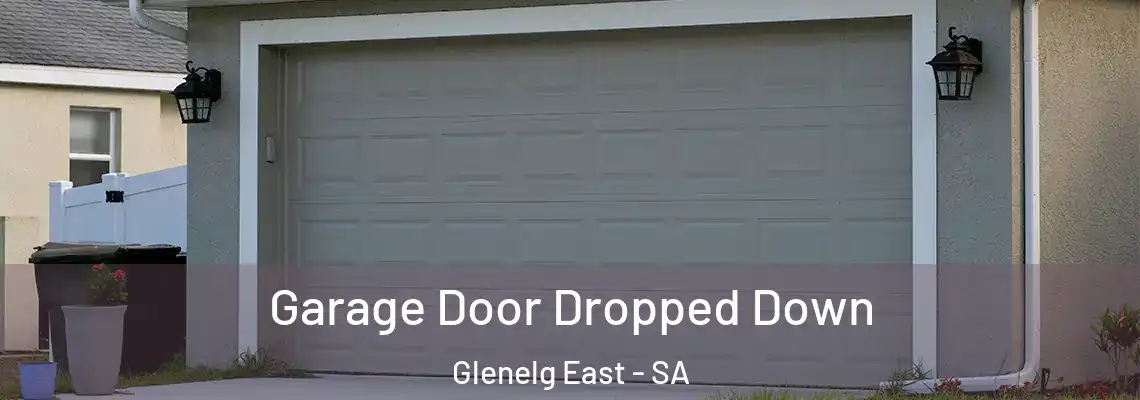  Garage Door Dropped Down Glenelg East - SA