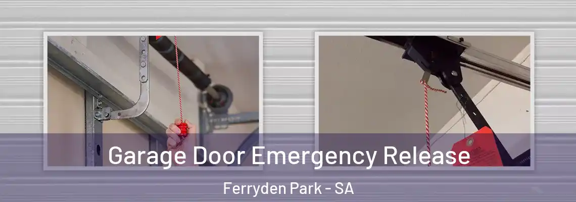 Garage Door Emergency Release Ferryden Park - SA