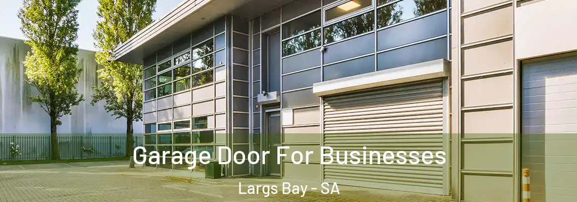  Garage Door For Businesses Largs Bay - SA