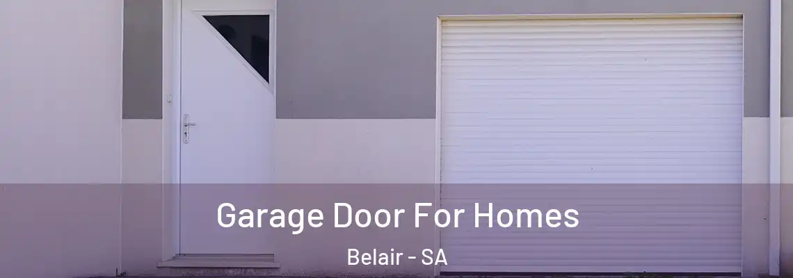 Garage Door For Homes Belair - SA