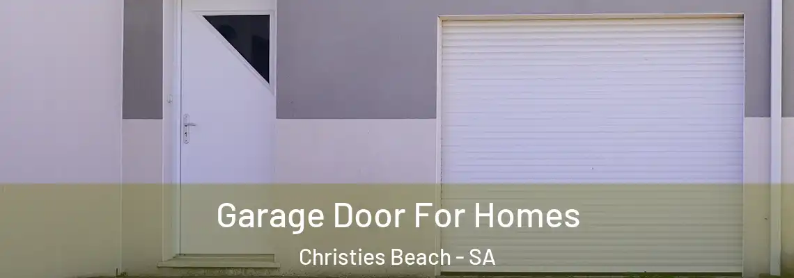  Garage Door For Homes Christies Beach - SA