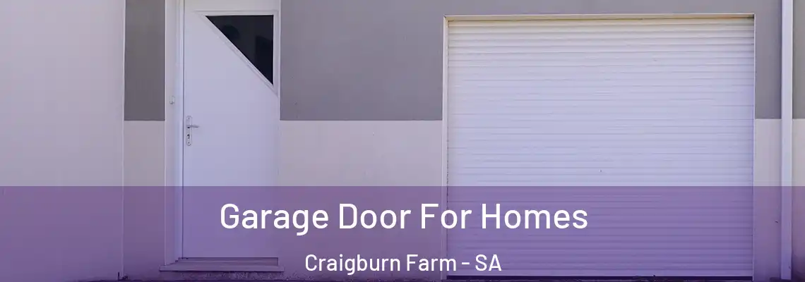 Garage Door For Homes Craigburn Farm - SA
