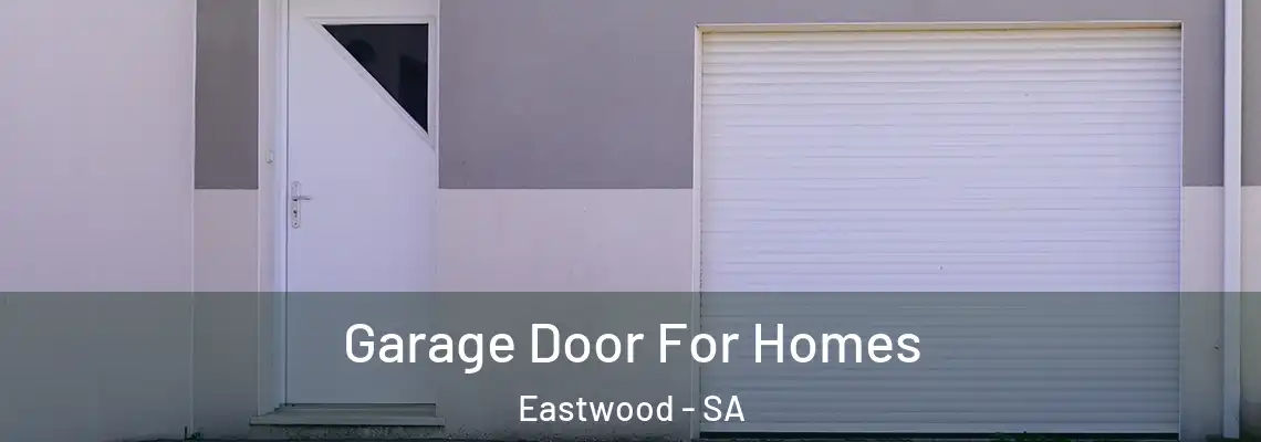  Garage Door For Homes Eastwood - SA