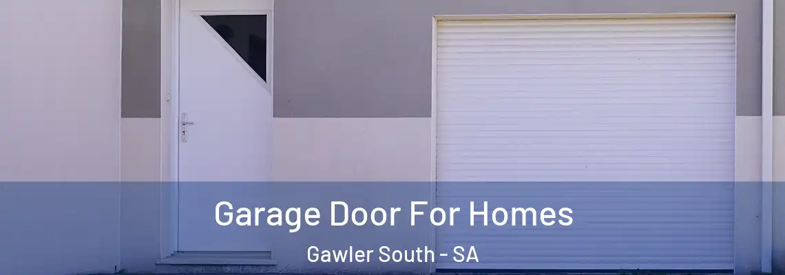  Garage Door For Homes Gawler South - SA