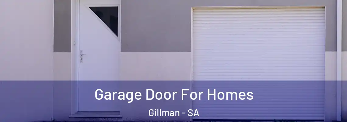  Garage Door For Homes Gillman - SA