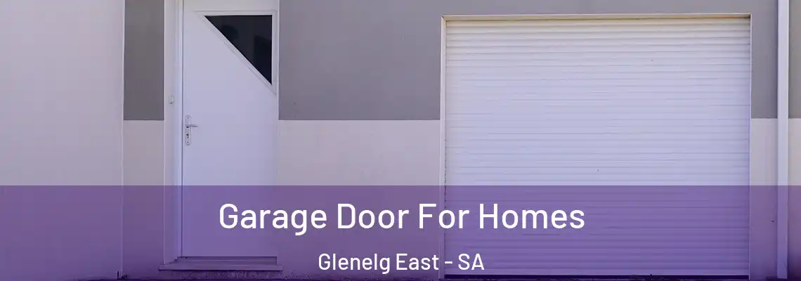  Garage Door For Homes Glenelg East - SA