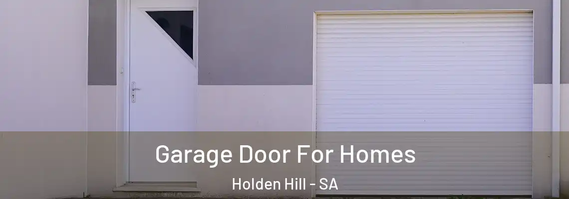 Garage Door For Homes Holden Hill - SA