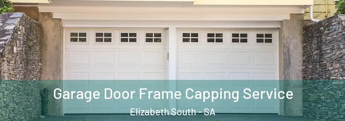  Garage Door Frame Capping Service Elizabeth South - SA