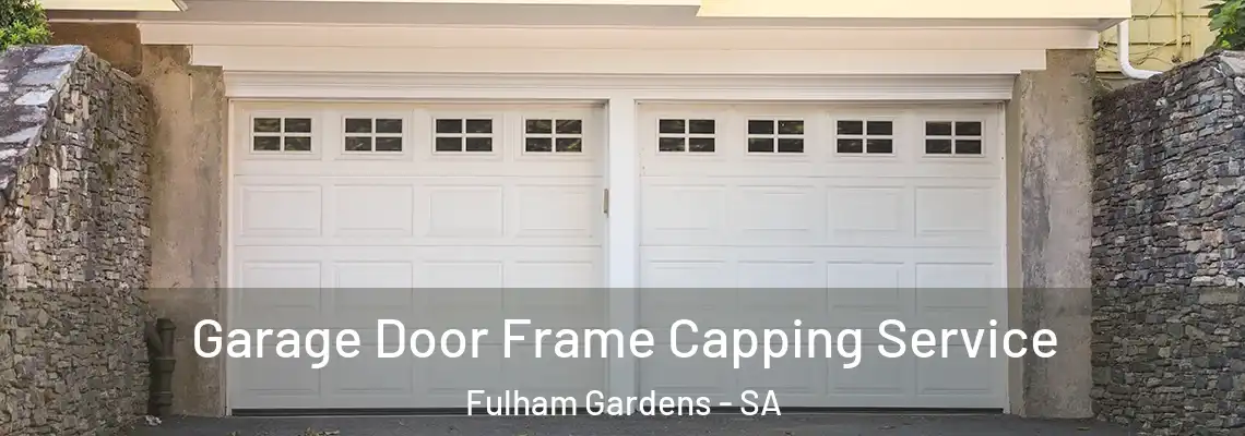  Garage Door Frame Capping Service Fulham Gardens - SA