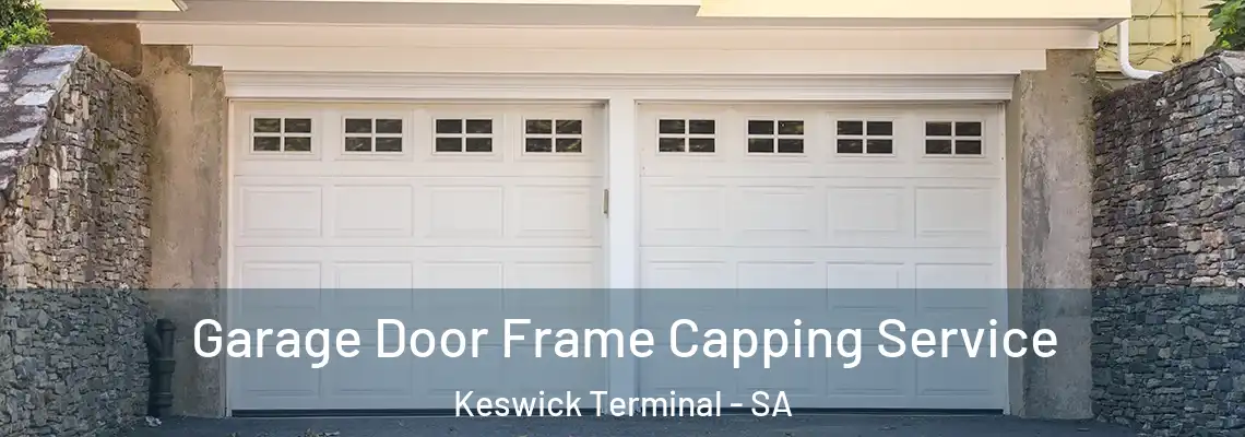  Garage Door Frame Capping Service Keswick Terminal - SA