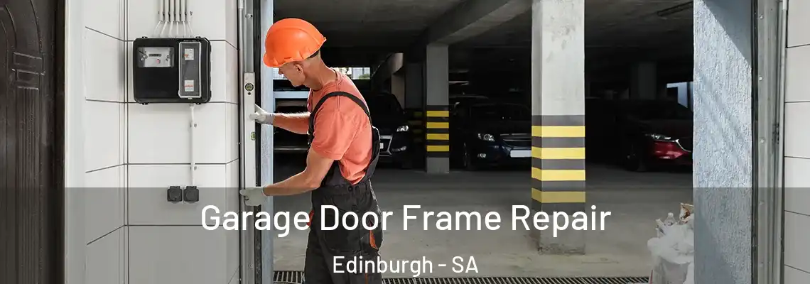  Garage Door Frame Repair Edinburgh - SA