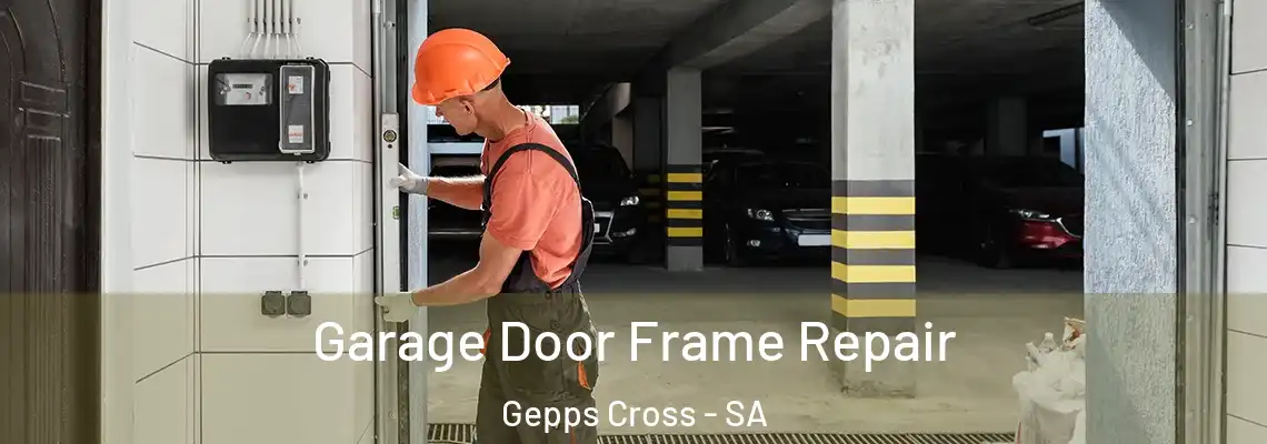  Garage Door Frame Repair Gepps Cross - SA
