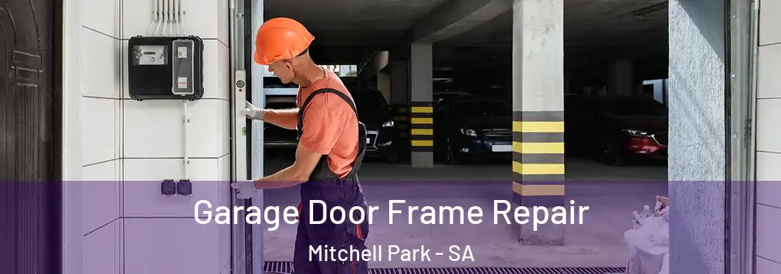  Garage Door Frame Repair Mitchell Park - SA
