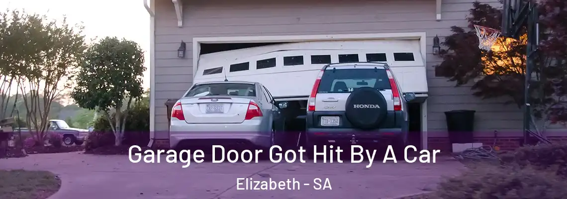  Garage Door Got Hit By A Car Elizabeth - SA