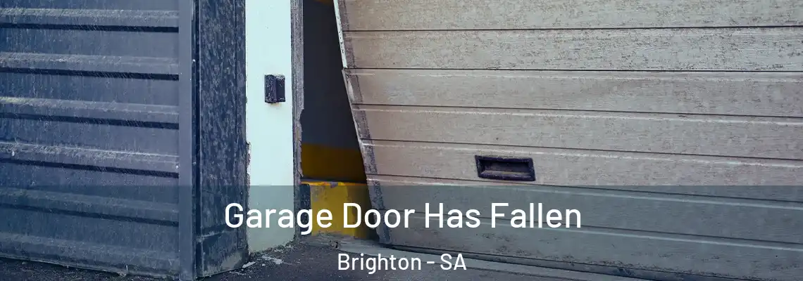  Garage Door Has Fallen Brighton - SA